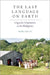 The Last Language on Earth: Linguistic Utopianism in the Philippines by Piers Kelly