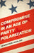 Compromise in an Age of Party Polarization by Jennifer Wolak
