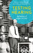 Testing Hearing by Viktoria Tkaczyk, Mara Mills, Alexandra Hui