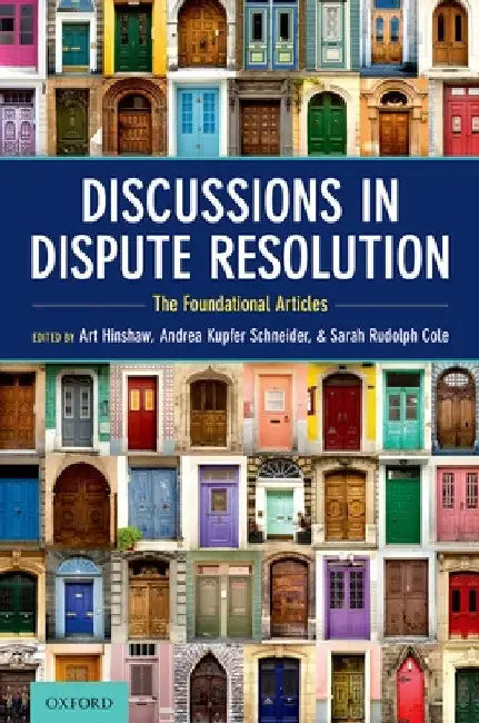 Discussions in Dispute Resolution: The Foundational Articles by Art Hinshaw