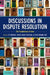 Discussions in Dispute Resolution: The Foundational Articles by Art Hinshaw