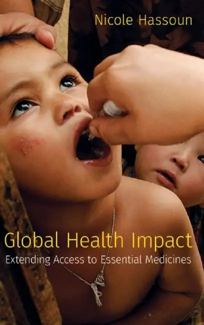 Global Health Impact: Extending Access to Essential Medicines by Nicole Hassoun