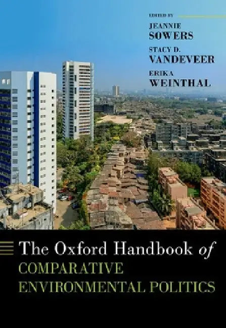 The Oxford Handbook of Comparative Environmental Politics by Jeannie Sowers