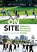 On Site: Methods for Site-Specific Performance Creation by Stephan Koplowitz