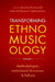 Transforming Ethnomusicology Volume I: Methodologies, Institutional Structures, and Policies by Beverley Diamond
