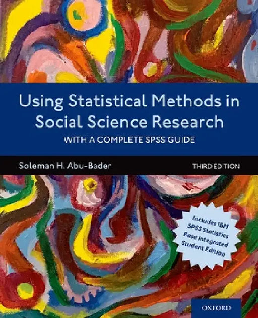 Using Statistical Methods in Social Science Research: With a Complete SPSS Guide by Soleman H. Abu-Bader