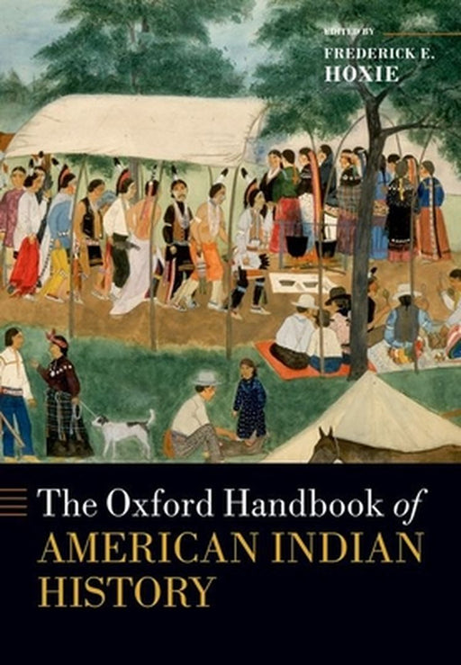 The Oxford Handbook of American Indian History by Frederick E. Hoxie