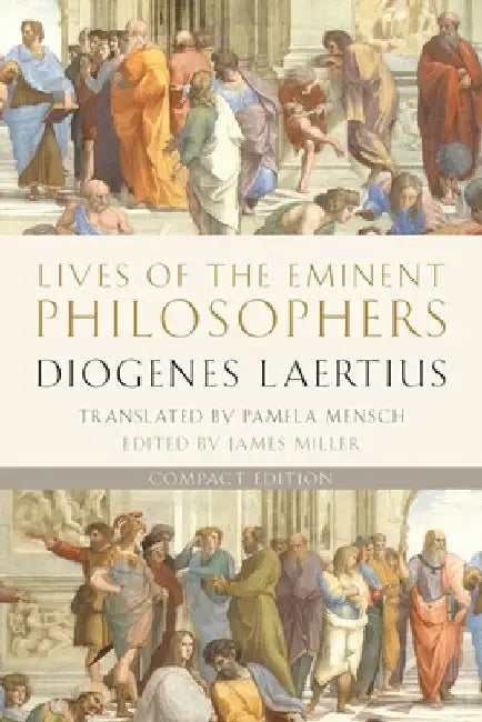 Lives of the Eminent Philosophers: Compact Edition by Diogenes Laertius