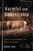 Harmful and Undesirable: Book Censorship in Nazi Germany by Guenter Lewy