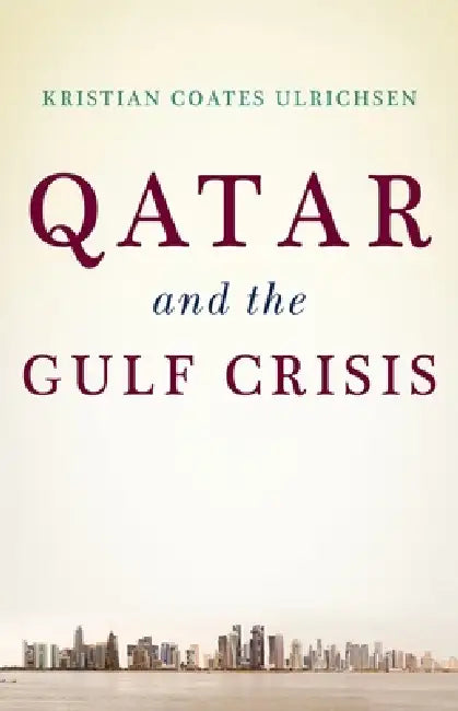 Qatar and the Gulf Crisis by Kristian Coates Ulrichsen
