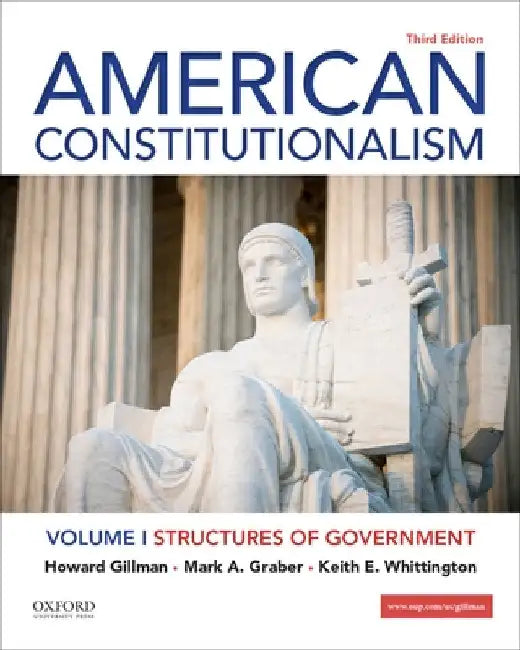American Constitutionalism: Volume I: Structures of Government by Howard Gillman