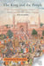 The King and the People: Sovereignty and Popular Politics in Mughal Delhi by Kaicker Abhishek