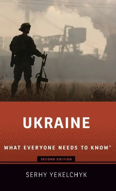 Ukraine: What Everyone Needs to Know(r) by Serhy Yekelchyk