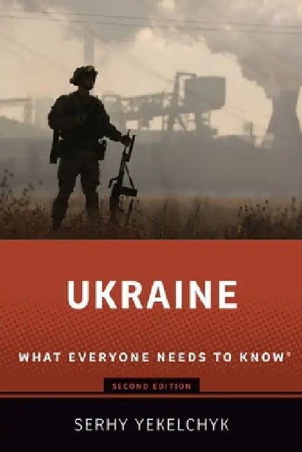 Ukraine: What Everyone Needs to Know(r) by Serhy Yekelchyk