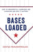 Bases Loaded: How Us Presidential Campaigns Are Changing and Why It Matters by Costas Panagopoulos