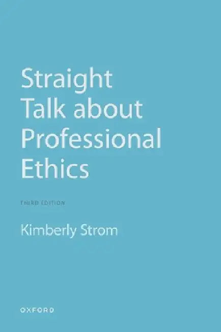 Straight Talk about Professional Ethics by Kimberly Strom