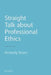 Straight Talk about Professional Ethics by Kimberly Strom