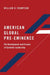 American Global Pre-Eminence: The Development and Erosion of Systemic Leadership by William R. Thompson