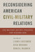 Reconsidering American Civil-Military Relations: The Military, Society, Politics, and Modern War by Lionel Beehner