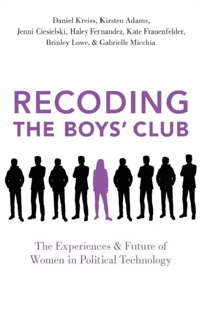 Recoding the Boys' Club by Daniel Kreiss, Kirsten Adams, Jenni Ciesielski