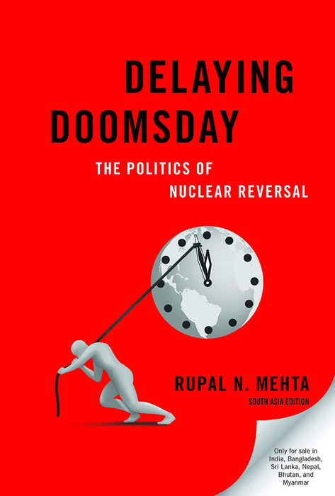 Delaying Doomsday: The Politics of Nuclear Reversal