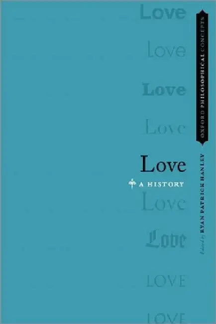 Love: A History by Ryan Patrick Hanley