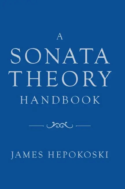 A Sonata Theory Handbook by James Hepokoski
