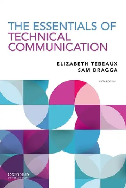 Essentials of Technical Communication by Elizabeth Tebeaux