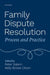 Family Dispute Resolution: Process and Practice by Peter Salem, Kelly Browe Olson
