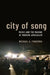 City of Song: Music and the Making of Modern Jerusalem by Michael Figueroa