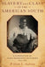 Slavery and Class in the American South: A Generation of Slave Narrative Testimony, 1840-1865 by William L. Andrews