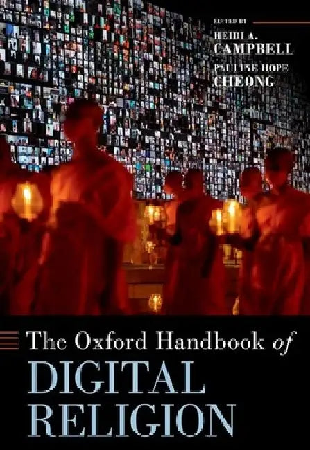 The Oxford Handbook of Digital Religion by Heidi A. Campbell