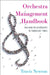 Orchestra Management Handbook: Building Relationships in Turbulent Times by Travis Newton