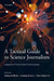 A Tactical Guide to Science Journalism: Lessons from the Front Lines by Deborah Blum