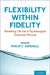 Flexibility Within Fidelity: Breathing Life Into a Psychological Treatment Manual by Philip C. Kendall