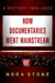 How Documentaries Went Mainstream: A History, 1960-2022 by Nora Stone