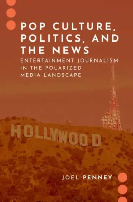 Pop Culture Politics and the News by Penney