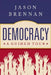 Democracy: A Guided Tour by Jason Brennan