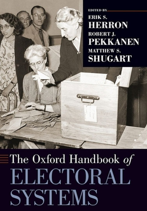 The Oxford Handbook of Electoral Systems by Erik S. Herron