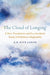 The Cloud of Longing: A New Translation and Eco-Aesthetic Study of Kalidasa's Meghaduta by E. H. Rick Jarow