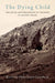 Dying Child: The Death and Personhood of Children in Ancient Israel by Kristine Henriksen Garroway