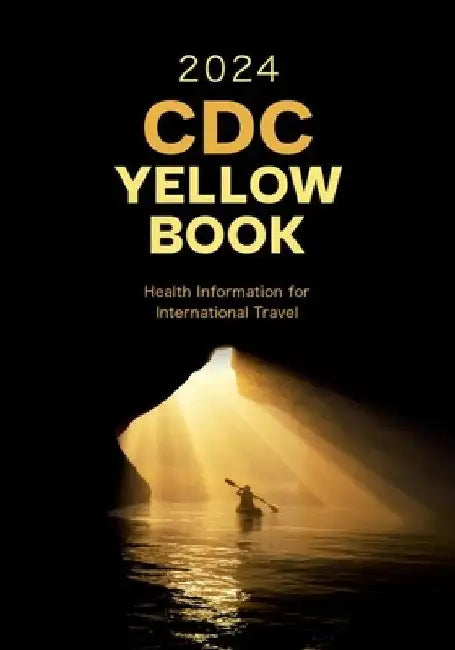 CDC Yellow Book 2024: Health Information for International Travel by Centers for Disease Control and Preventi