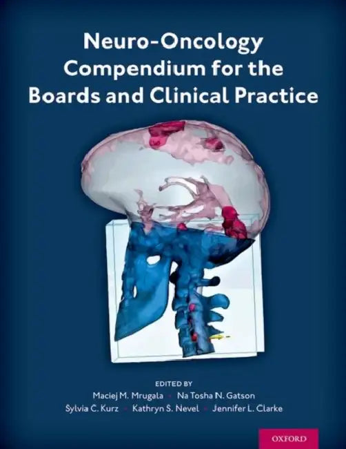 Neuro-Oncology Compendium for the Boards and Clinical Practice by Maciej M. Mrugala, Na Tosha Gatson, Jennifer L. Clarke