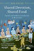 Shared Devotion, Shared Food: Equality and the Bhakti-Caste Question in Western India by Jon Keune