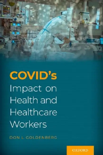 Covid's Impact on Health and Healthcare Workers by Don Goldenberg