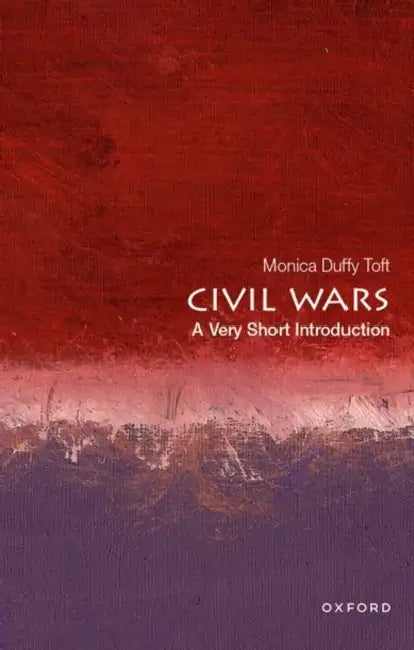 Civil Wars: A Very Short Introduction by Monica Duffy Toft