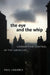 The Eye and the Whip: Corruption Control in the Americas by Paul Lagunes