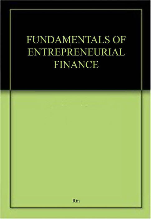 Fundamentals of Enterpreneurial Finance