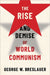 The Rise and Demise of World Communism by George W. Breslauer