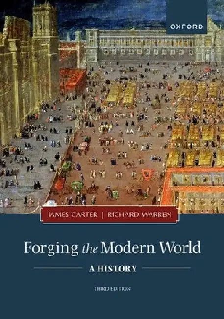 Forging the Modern World: A History by James Carter